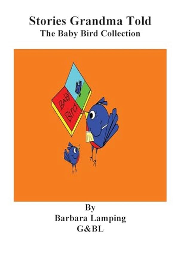 Storys My Grandmother Told.: The Baby Bird Collection-..