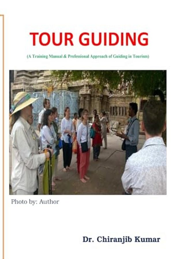 Tour Guiding: A Training Manual & Professional Approach Of Guiding In Tourism-..