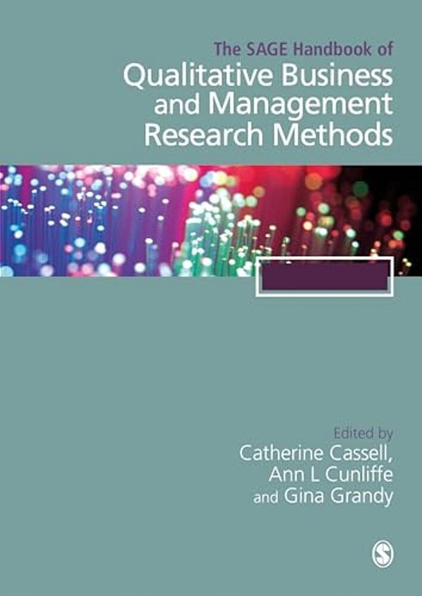 The Sage Handbook Of Qualitative Business And Management Research Methods: Methods And Challenges-..