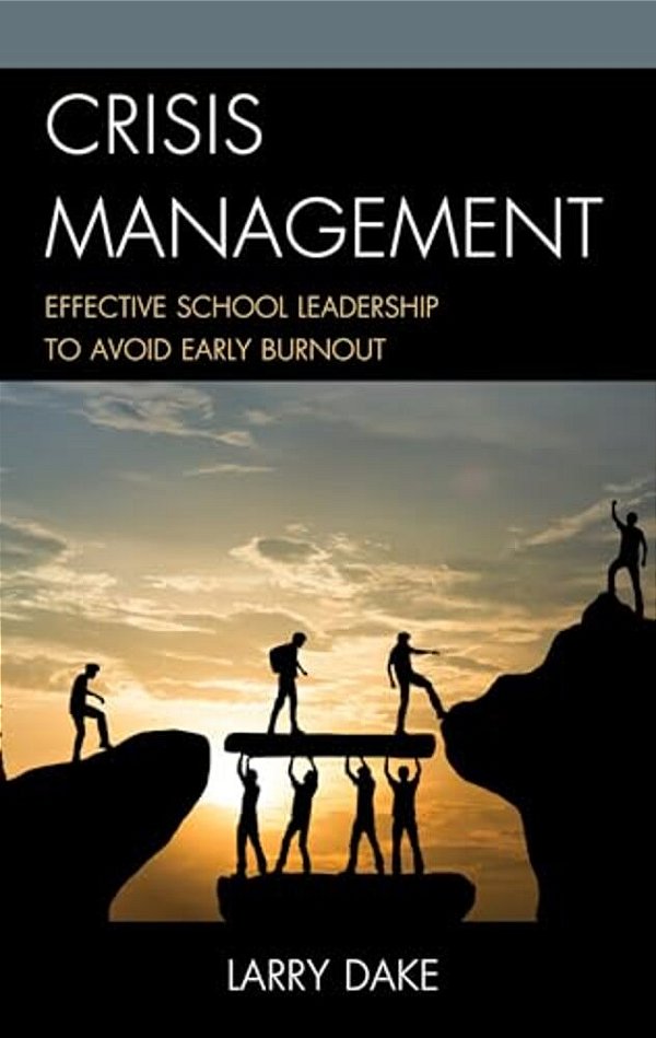 Crisis Management: Effective School Leadership To Avoid Early Burnout-..