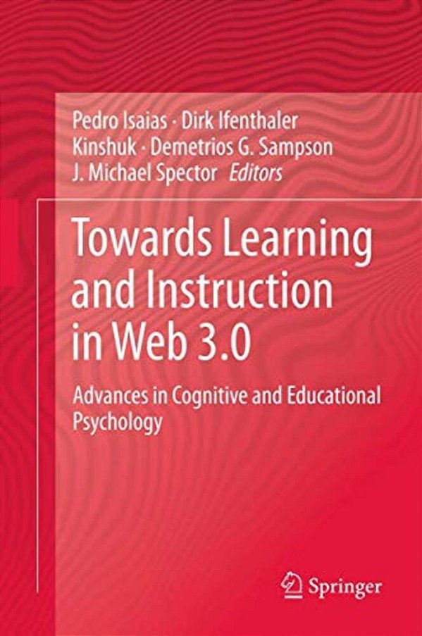 Towards Learning And Instruction In Web 3.0: Advances In Cognitive And Educational Psychology-..