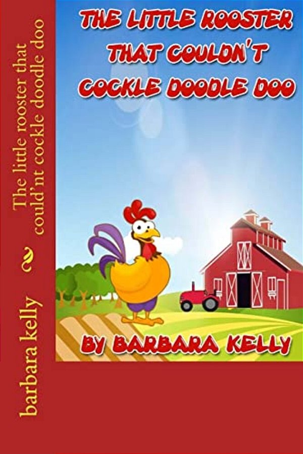 The Little Rooster That Could'Nt Cockle Doodle Doo-..