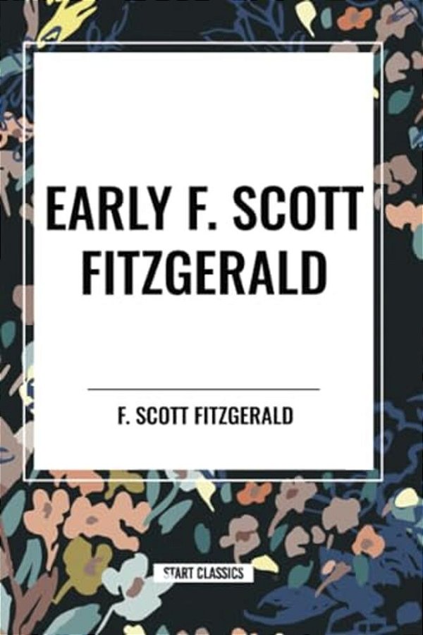 Early F. Scott Fitzgerald-..