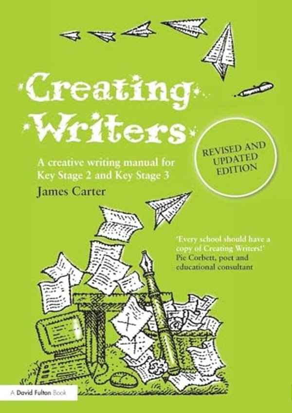 Creating Writers: A Creative Writing Manual For Schools-..