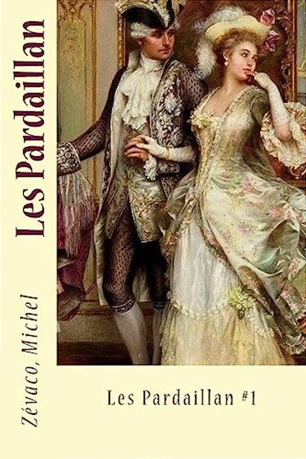 Les Pardaillan: Les Pardaillan #1-..