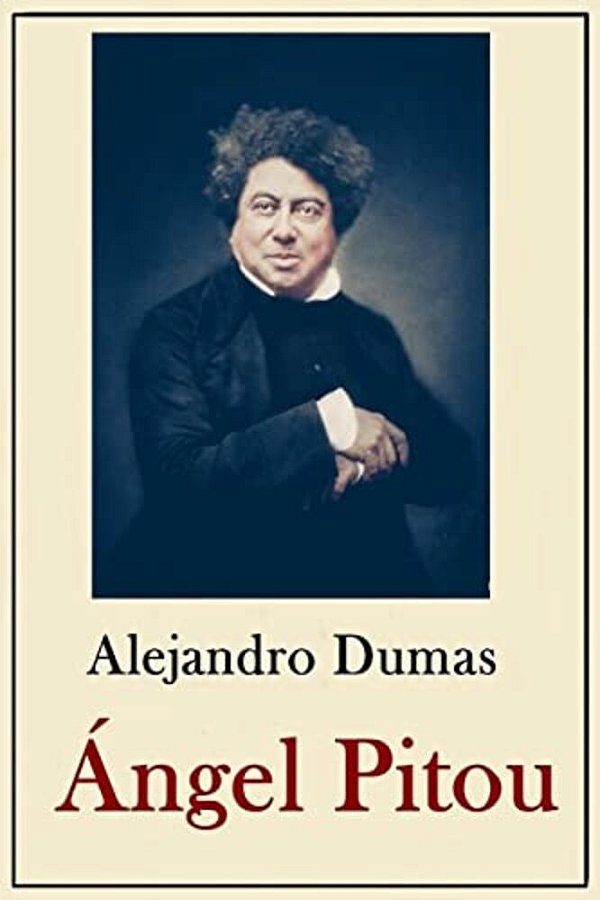 Alexander Dumas Coleccion: Angel Pitou-..