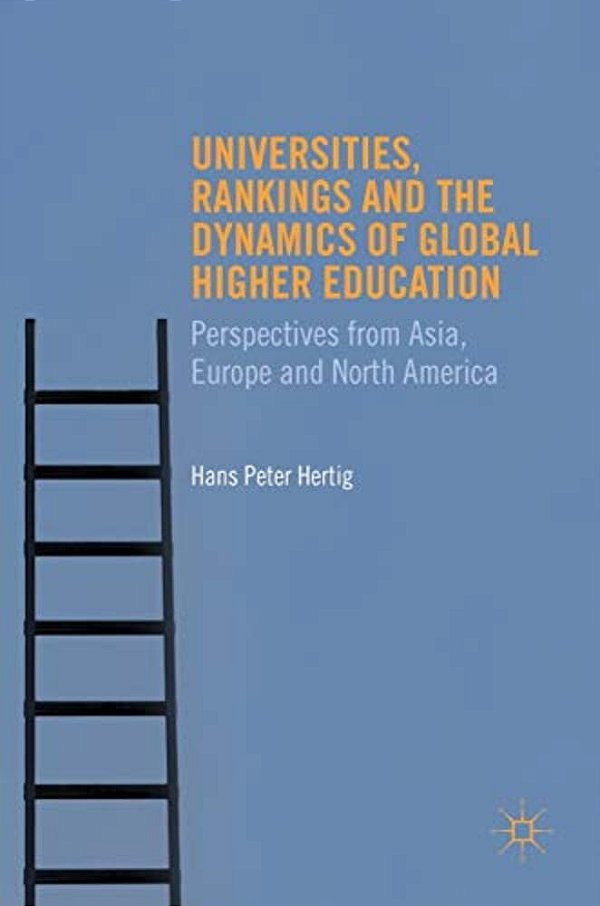 Universities, Rankings And The Dynamics Of Global Higher Education: Perspectives From Asia, Europe And North America-..