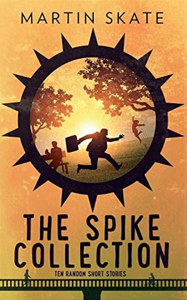 The Spike Collection: Ten Random Short Stories-..