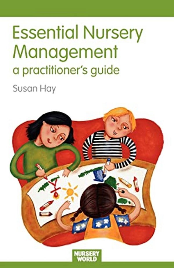 Essential Nursery Management: A Practitioner's Guide-..