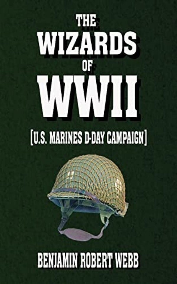 The Wizards Of Wwii [U. S. Marines. D-Day Campaign]-..