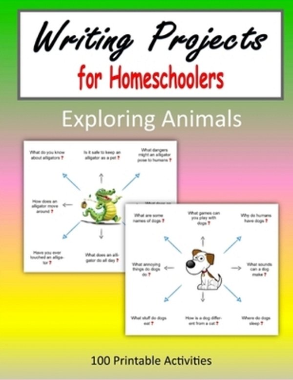 Writing Projects For Homeschoolers - Exploring Animals-..