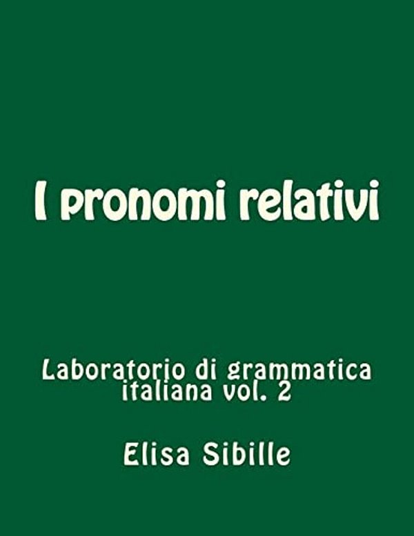 Laboratorio Di Grammatica Italiana: I Pronomi Relativi-..