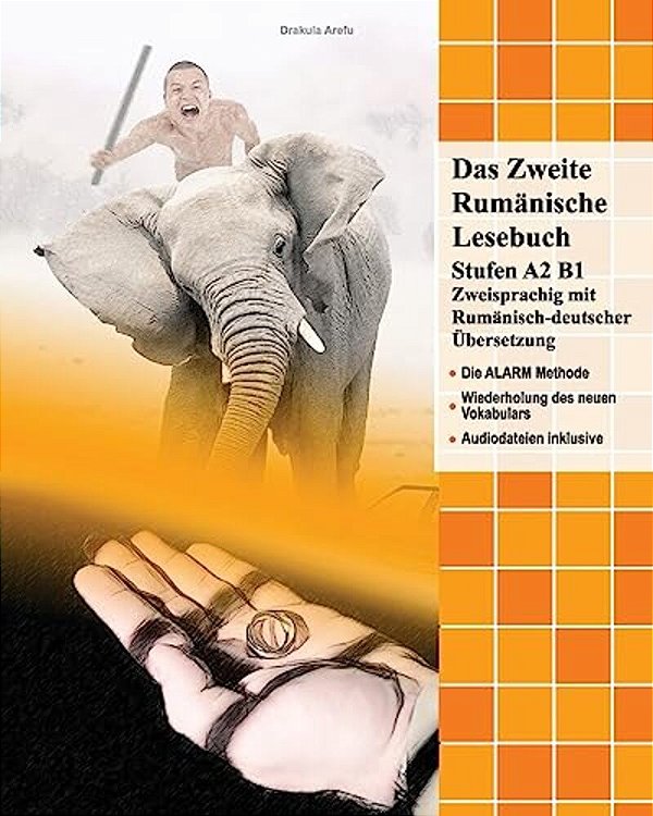 Das Zweite Rumänische Lesebuch: Stufen A2 Und B1 Zweisprachig Mit Rumänisch-Deutscher Übersetzung-..