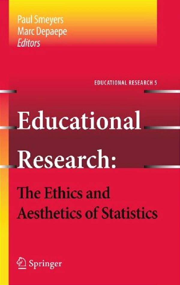 Educational Research: The Ethics And Aesthetics Of Statistics-..