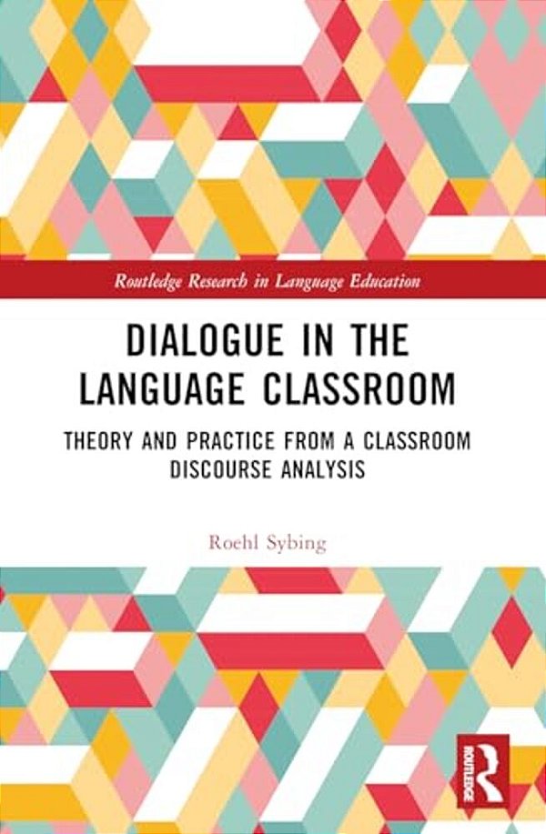 Dialogue In The Language Classroom: Theory And Practice From A Classroom Discourse Analysis-..