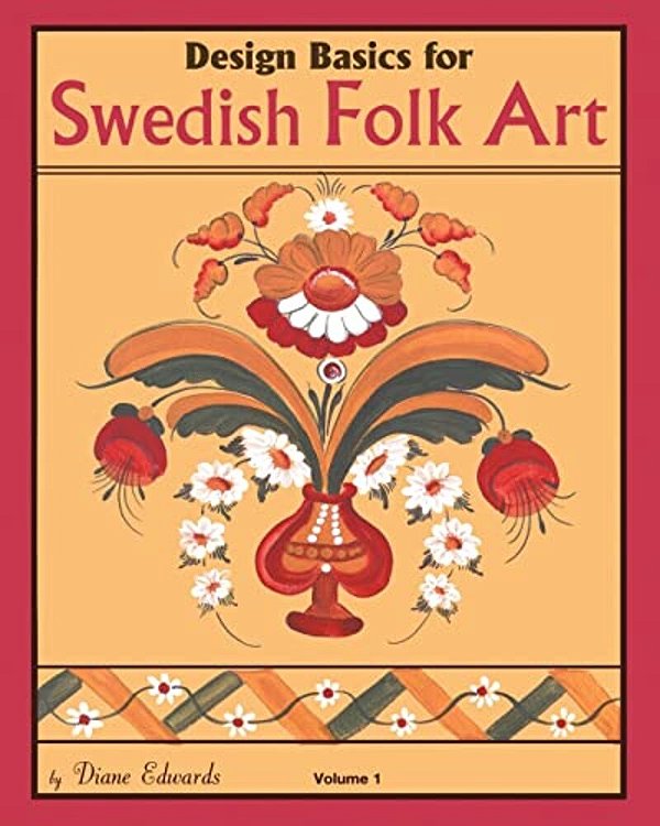 Design Basics For Swedish Folk Art, Volume 1-..