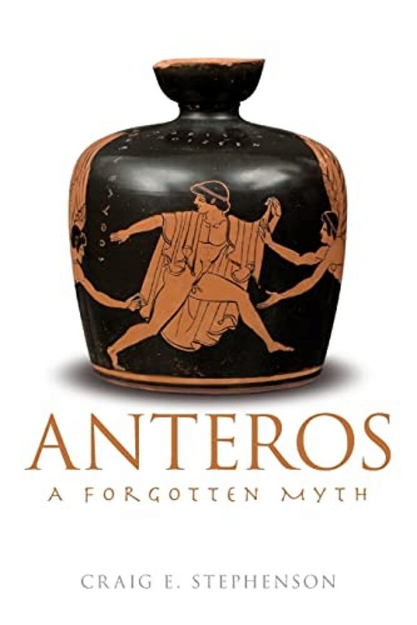 Anteros: A Forgotten Myth-..