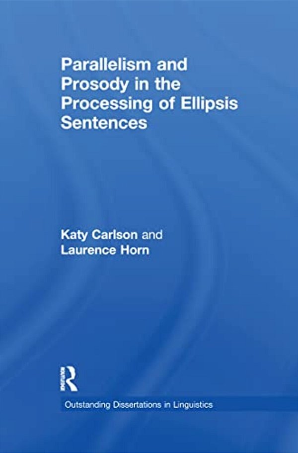 Parallelism And Prosody In The Processing Of Ellipsis Sentences-..