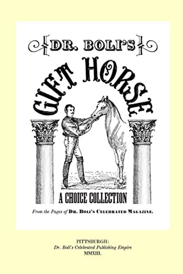 Dr. Boli's Gift Horse-..