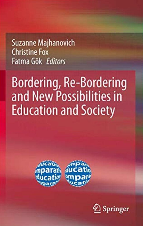 Bordering, Re-Bordering And New Possibilities In Education And Society-..