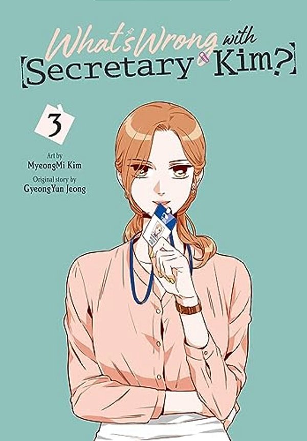 What's Wrong With Secretary Kim?, Vol. 3: Volume 3-..