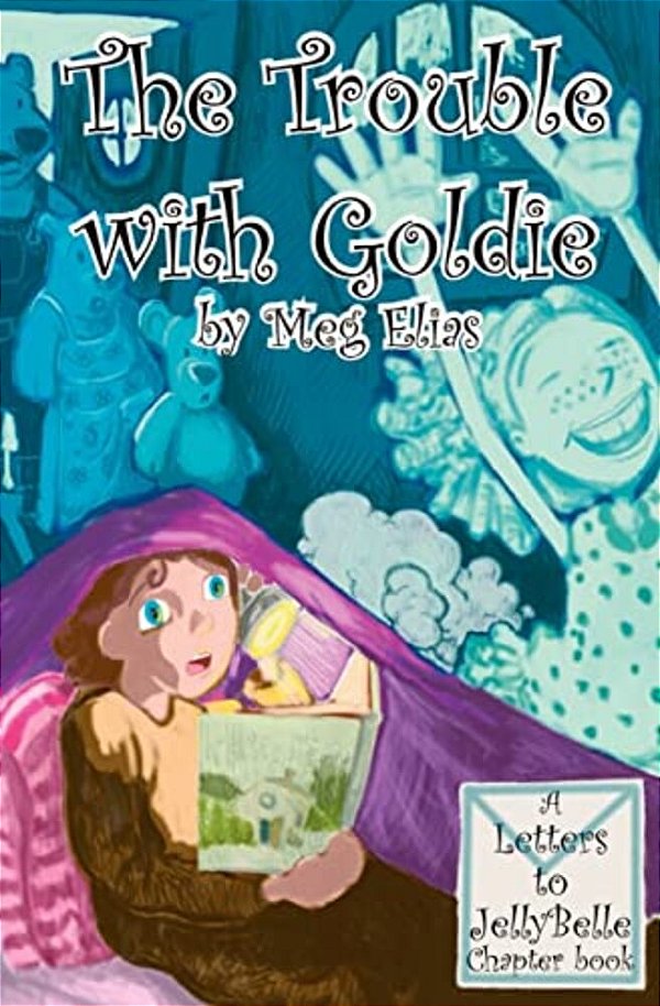 The Trouble With Goldie: Letters To Jelly Belle-..