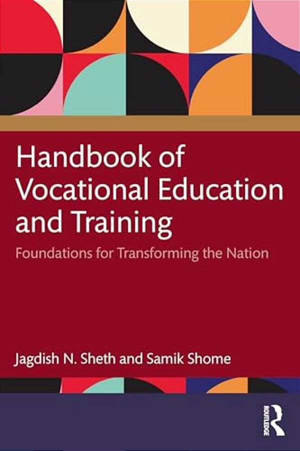 Handbook Of Vocational Education And Training: Foundations For Transforming The Nation-..