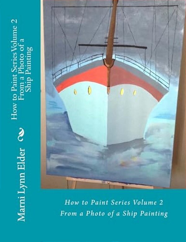 How To Paint Series Volume 2: From A Photo Of A Ship Painting-..