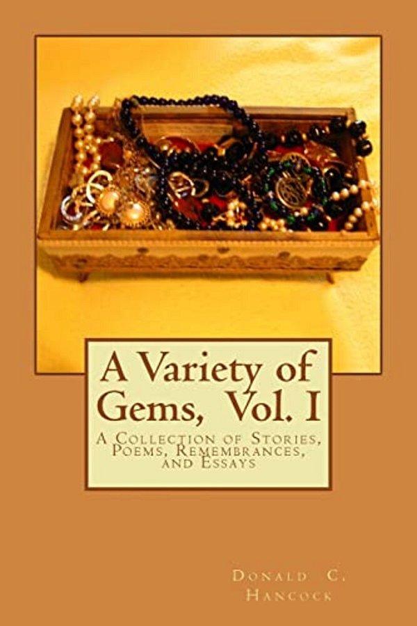 A Variety Of Gems: A Collection Of Stories, Poems, Remembrances, And Essays-..