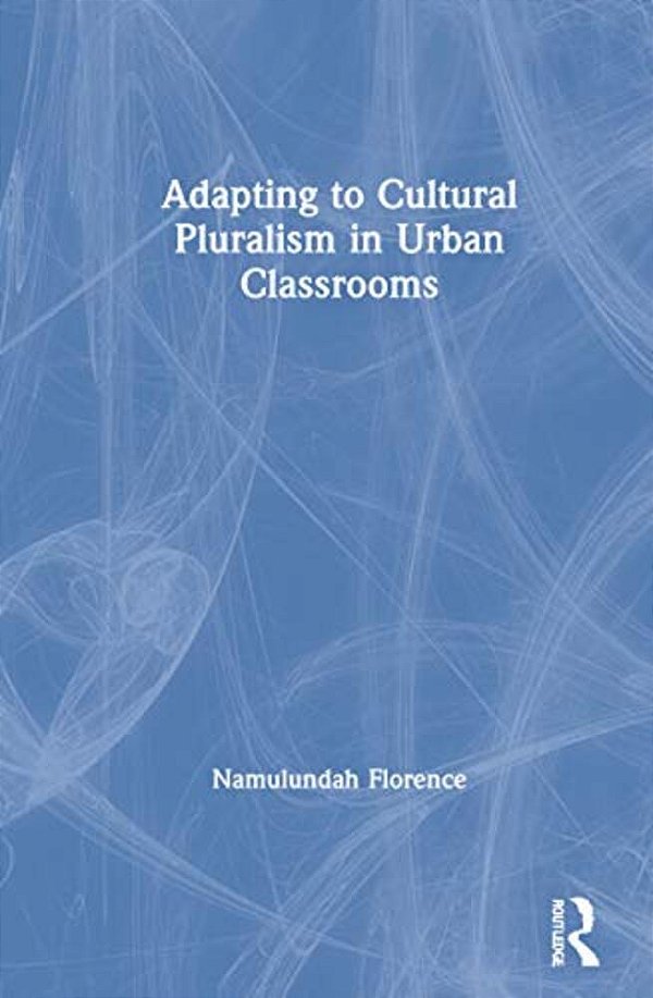 Adapting To Cultural Pluralism In Urban Classrooms-..