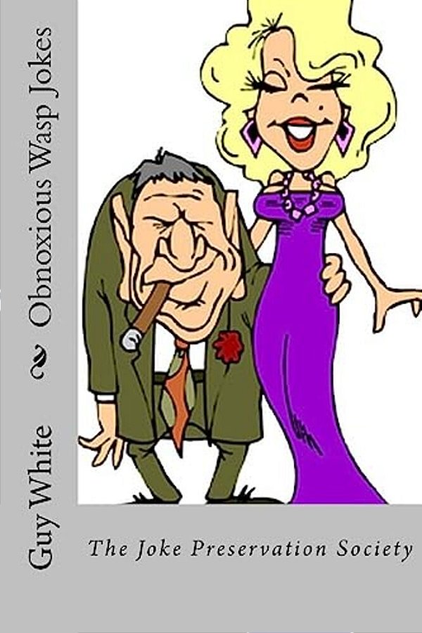 Obnoxious Wasp Jokes: The Joke Preservation Society-..