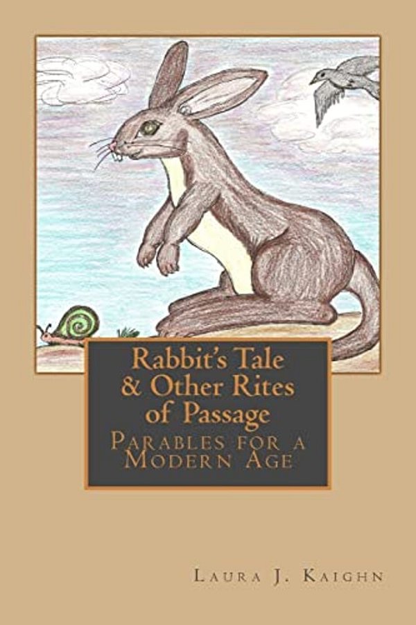 Rabbit's Tale & Other Rites Of Passage: Parables For A Modern Age-..