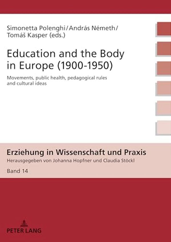 Education And The Body In Europe (1900-1950): Movements, Public Health, Pedagogical Rules And Cultural Ideas-..