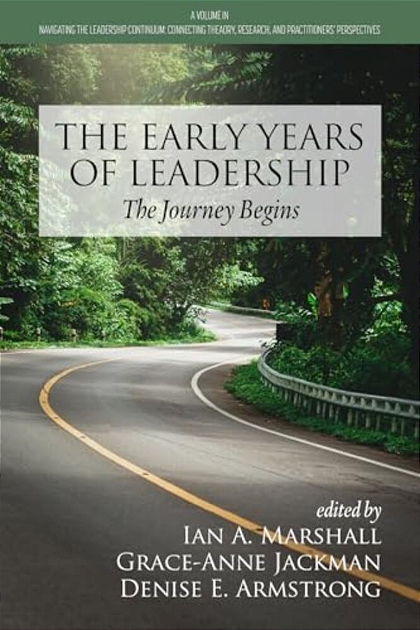 The Early Years Of Leadership: The Journey Begins-..