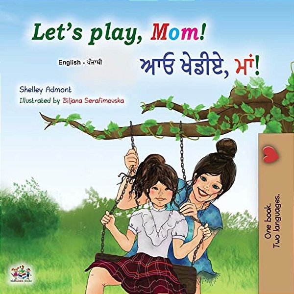 Let's Play, Mom! (English Punjabi Bilingual Children's Book - Gurmukhi): Punjabi Gurmukhi India-..