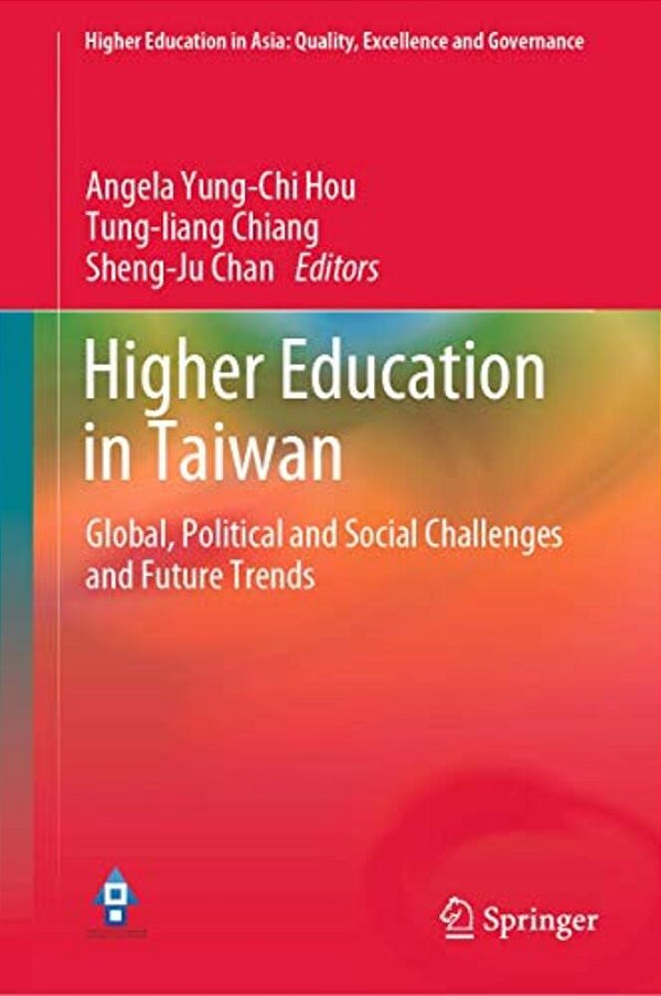 Higher Education In Taiwan: Global, Political And Social Challenges And Future Trends-..