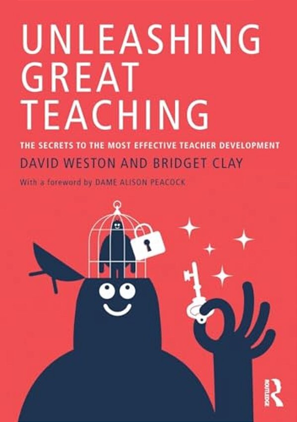 Unleashing Great Teaching: The Secrets To The Most Effective Teacher Development-..