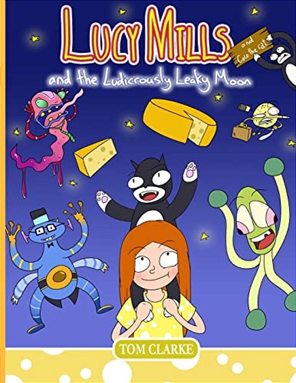 Lucy Mills: And The Ludicrously Leaky Moon-..