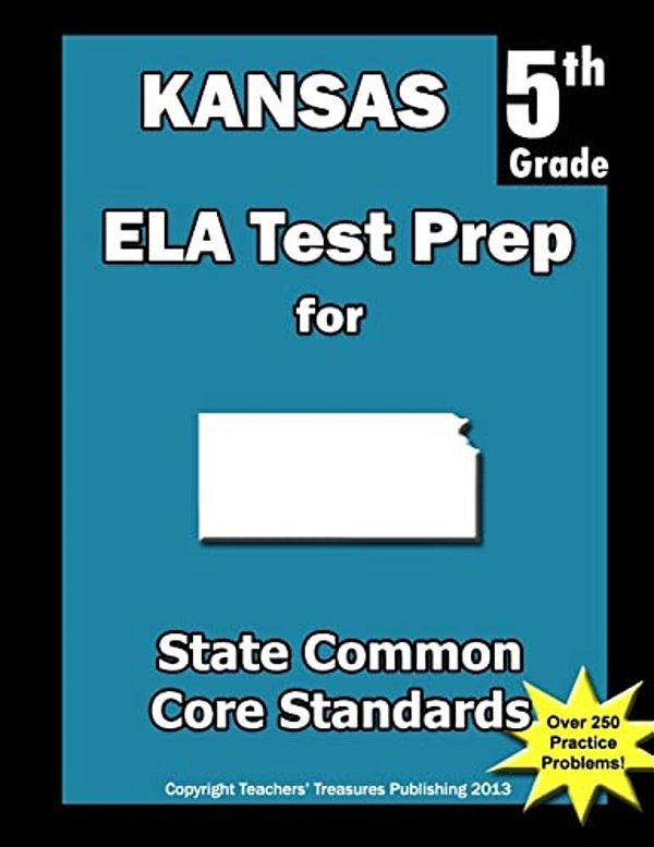 Kansas 5Th Grade Ela Test Prep: Common Core Learning Standards-..
