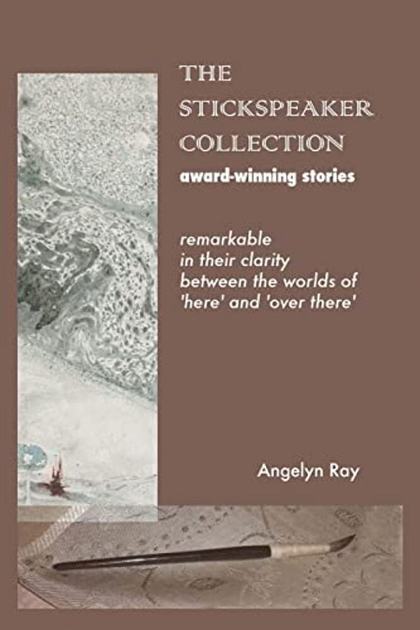 The Stickspeaker Collection: Award-Winning Stories Remarkable In Their Clarity Bridging 'Here' And 'Over There'-..