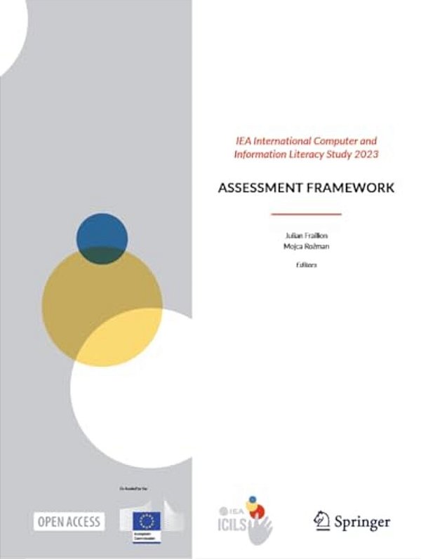 Iea International Computer And Information Literacy Study 2023: Assessment Framework-..