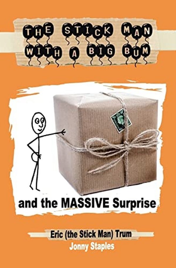 The Stick Man With A Big Bum And The Massive Surprise-..