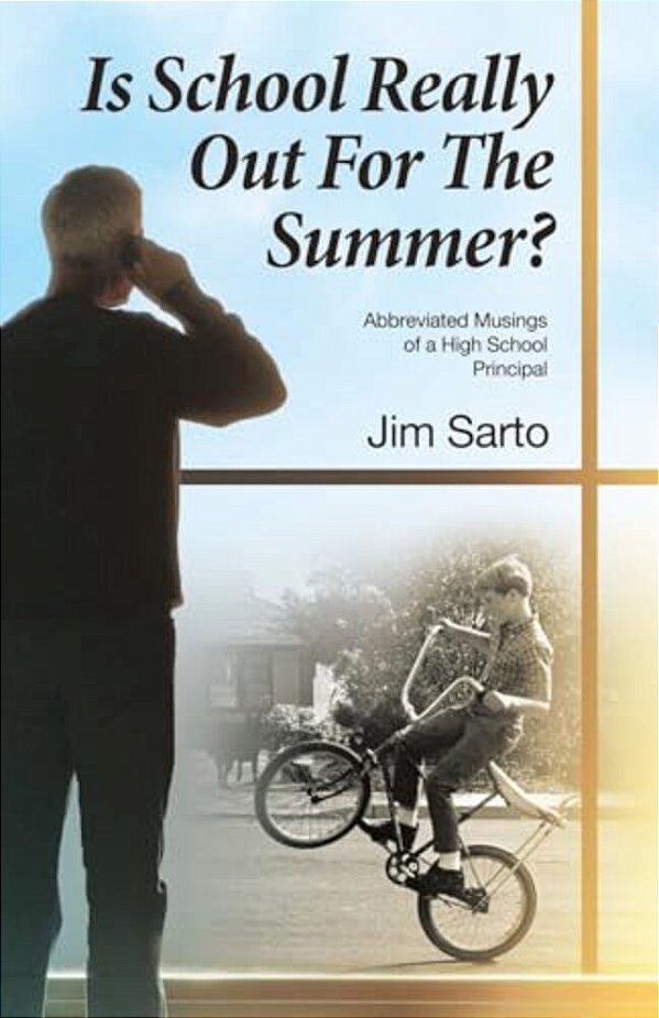 Is School Really Out For The Summer?: Abbreviated Musings Of A High School Principal-..