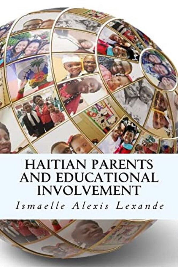 Haitian Parents And Educational Involvement: A Qualitative Particularistic Case Study-..
