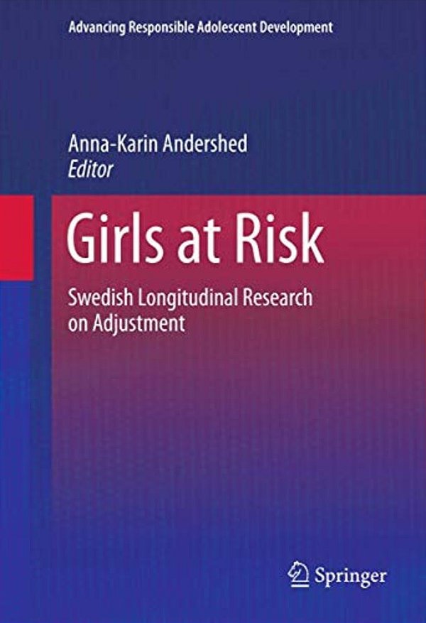 Girls At Risk: Swedish Longitudinal Research On Adjustment-..
