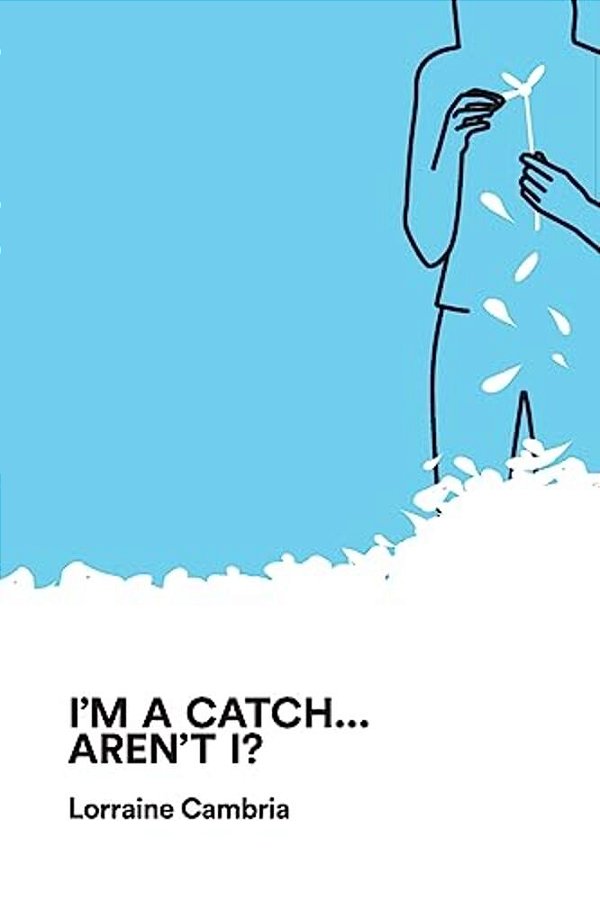 I'm A Catch... Aren't I?-..