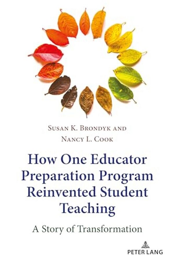 How One Educator Preparation Program Reinvented Student Teaching: A Story Of Transformation-..