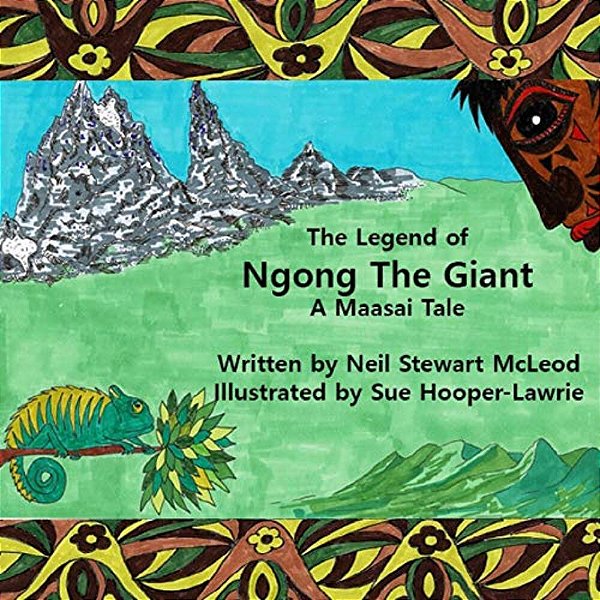 The Legend Of Ngong The Giant: A Maasai Tale-..