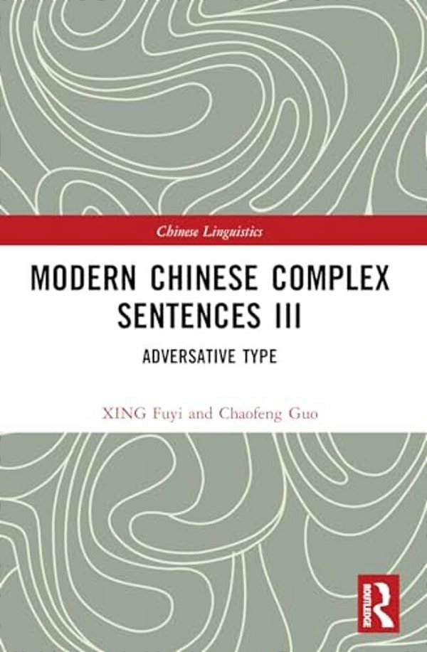 Modern Chinese Complex Sentences III: Adversative Type-..