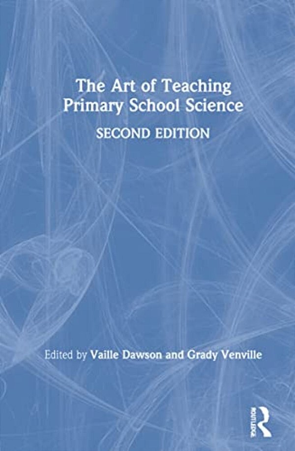 The Art Of Teaching Primary School Science-..